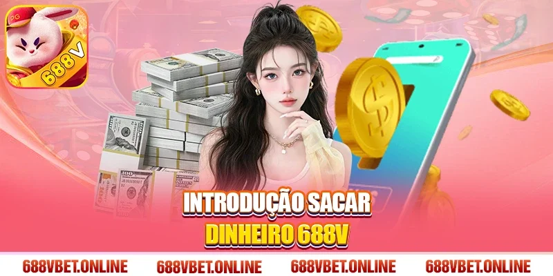 Introdução Sacar Dinheiro 688V