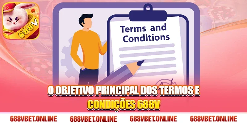 O objetivo principal dos termos e condições 688V